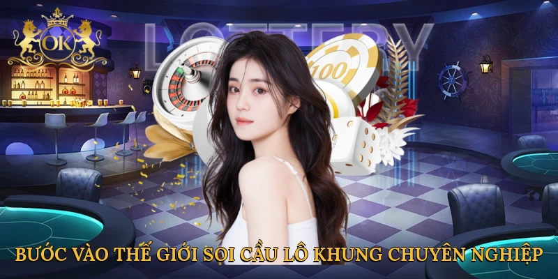 buoc-vao-the-gioi-soi-cau-lo-khung-chuyen-nghiep