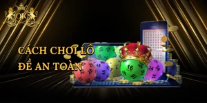 cach-choi-lo-de-an-toan