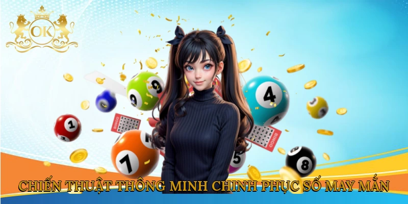 chien-thuat-thong-minh-chinh-phuc-so-may-man