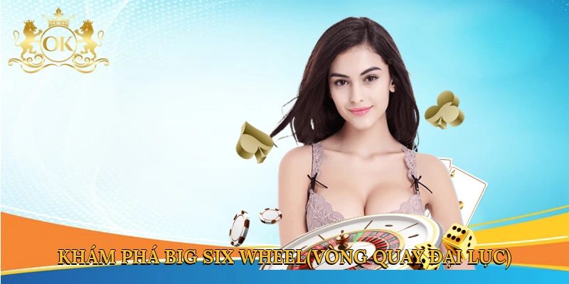 kham-pha-big-six-wheel-vong-quay-dai-luc