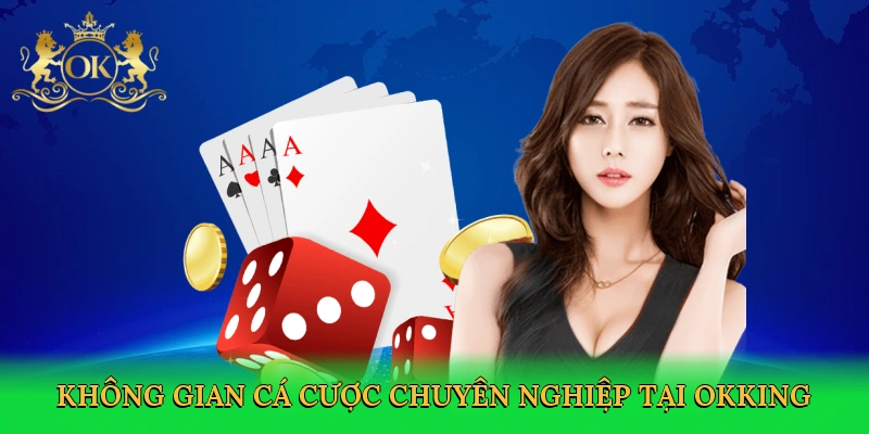 khong-gian-ca-cuoc-chuyen-nghiep-tai-okking