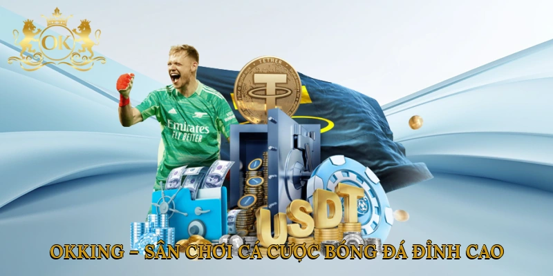 okking--san-choi-ca-cuoc-bong-da-dinh-cao