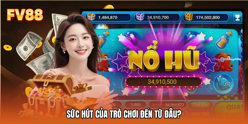 Sức Hút Của Trò Chơi Đến Từ Đâu?