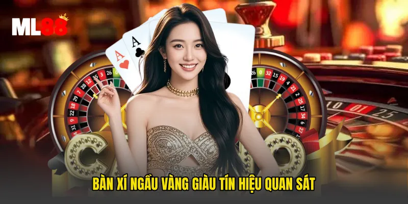 Bàn xí ngầu vàng giàu tín hiệu quan sát